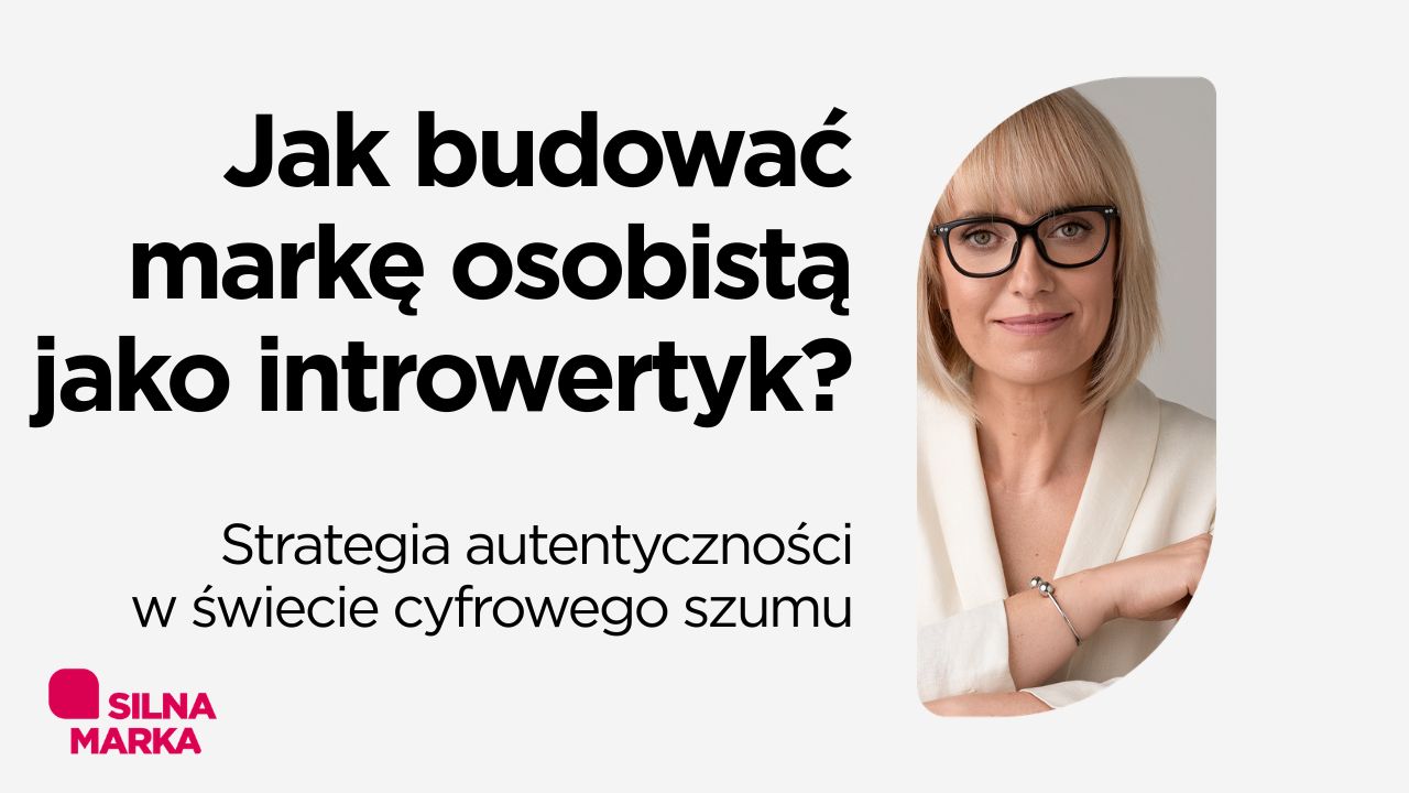 Angelika Chimkowska strateżka silnych marek, specjalistka od LinkedIn, pokazuje, że introwertyk również może budować silną markę osobistą.