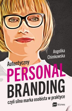 autentyczny-personal-branding-czyli-silna-marka-osobista-w-praktyce